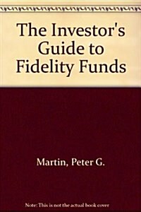 The Investors Guide to Fidelity Funds (Paperback)