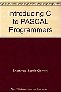 Introducing C to Pascal Programmers (Paperback)