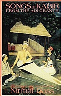 Songs of Kabir from the Adi Granth (Paperback)