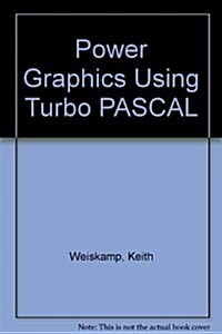 Power Graphics Using Turbo Pascal (Paperback)