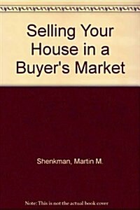 How to Sell Your House in a Buyers Market (Hardcover)