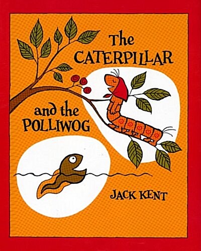 The Caterpillar and the Polliwog (Hardcover)