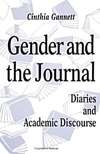 Gender and the Journal: Diaries and Academic Discourse (Paperback)