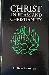 Christ in Islam and Christianity (Hardcover)