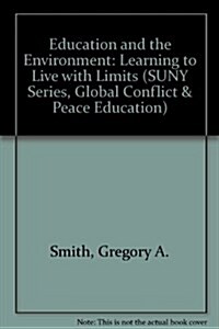 Education and the Environment: Learning to Live with Limits (Hardcover)