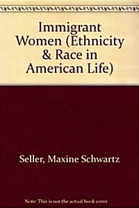 Immigrant Women: Revised, Second Edition (Hardcover, 2, Rev)