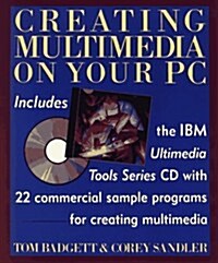 Creating Multimedia on Your PC (Paperback, CD-ROM)