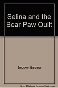 Selina and the Bear Paw Quilt (Hardcover)