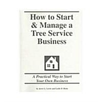 How to Start and Manage a Tree Service Business (Paperback, Reissue)