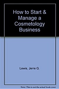 How to Start & Manage a Cosmetology Business (Paperback)