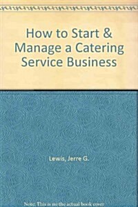 How to Start & Manage a Catering Service Business (Paperback, Reissue)