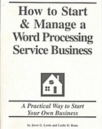 How to Start and Manage a Word Processing Service Business (Paperback)