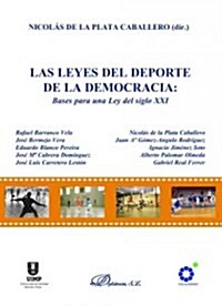 La Ley Del Deporte En La Democracia. Bases Para Una Ley Del S. Xxi/ Sport Law in Democracy. Bases for a 21st Century Law (Paperback)