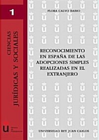 Reconocimiento En Espaa De Las Adopciones Simples Realizadas En El Extranjero/ Acknowledgement of Simple Adoptions Abroad in Spain (Paperback)