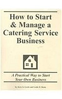 How to Start & Manage a Catering Service Business (Paperback, Reissue)