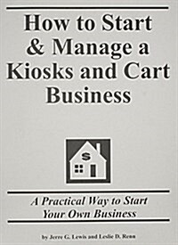 How to Start & Manage a Kiosks and Cart Business (Paperback)