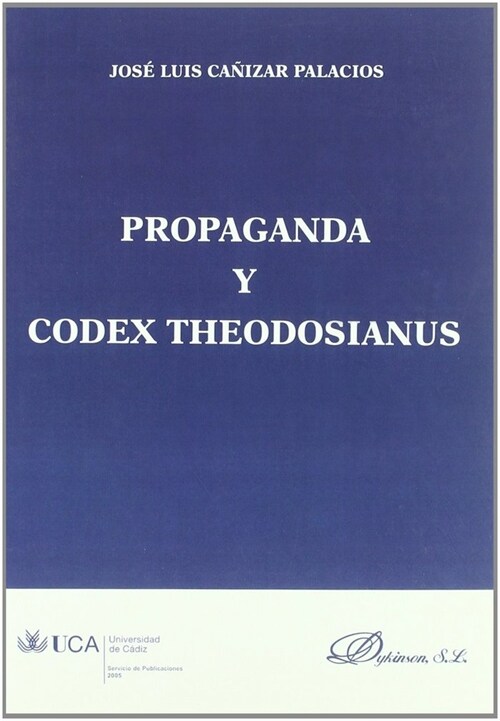 Propaganda Y Codex Theodosianus (Paperback)