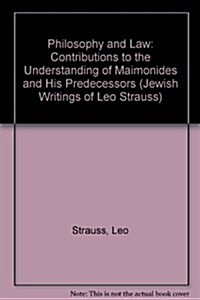 Philosophy and Law: Contributions to the Understanding of Maimonides and His Predecessors (Hardcover)