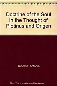 Doctrine of the Soul in the Thought of Plotinus and Origen (Hardcover)