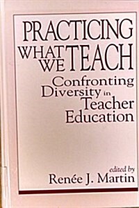 Practicing What We Teach: Confronting Diversity in Teacher Education (Hardcover)