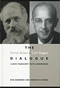 The Martin Buber - Carl Rogers Dialogue: A New Transcript with Commentary (Hardcover)