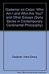 Gadamer on Celan: who Am I and Who Are You? and Other Essays (Hardcover)