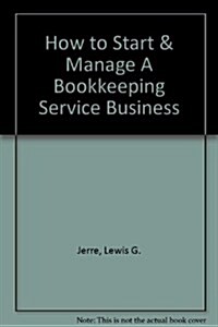 How to Start & Manage A Bookkeeping Service Business (Paperback)