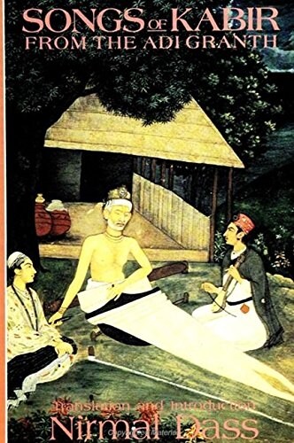 Songs of Kabir from the Adi Granth (Hardcover)