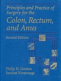 Principles and Practice of Surgery for the Colon, Rectum, and Anus (Hardcover, 2nd)