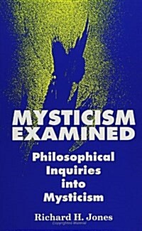 Mysticism Examined: Philosophical Inquiries Into Mysticism (Paperback)