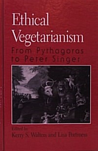 Ethical Vegetarianism: From Pythagoras to Peter Singer (Hardcover)