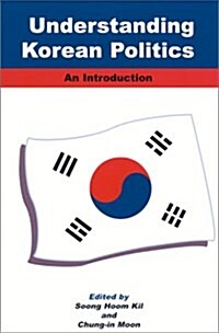 Understanding Korean Politics (Hardcover)