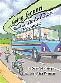Going Green: Another Mush-Mice Adventure (Hardcover)