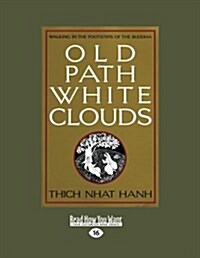 Old Path White Clouds [Large Print Volume 2 of 2]: Walking in the Footsteps of the Buddha (Paperback)
