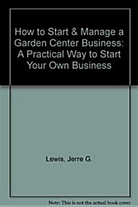 How to Start & Manage a Garden Center Business (Paperback)