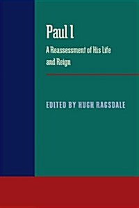 Paul I: A Reassessment of His Life and Reign (Paperback)