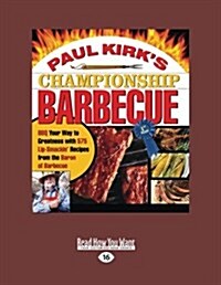 Paul Kirks Championship Barbecue (Paperback, Large Print)