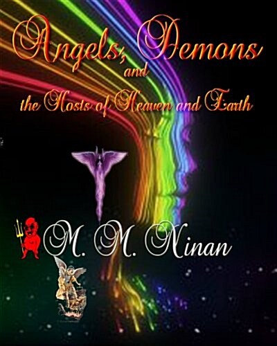 Angels, Demons, and All the Hosts of Heaven and Earth (Paperback)