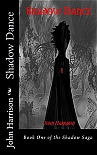 Shadow Dance: Book One of the Shadow Saga (Paperback)