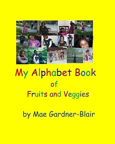 My Alphabet Book of Fruits and Veggies (Paperback)