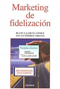 Marketing de fidelizaci? / Fidelity Marketing (Paperback)