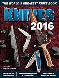 Knives 2016: The Worlds Greatest Knife Book (Paperback, 36, Thirty-Sixth)