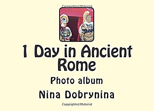 1 Day in Ancient Rome (Paperback)