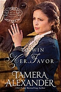 To Win Her Favor: A Belle Meade Plantation Novel (Hardcover)