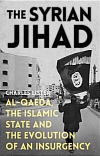 The Syrian Jihad: Al-Qaeda, the Islamic State and the Evolution of an Insurgency (Paperback)