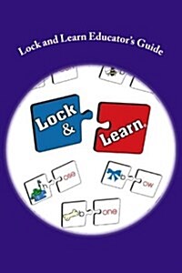 Lock and Learn Educators Guide (Paperback, Teachers Guide, Workbook)