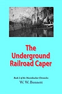 The Underground Railroad Caper (Paperback)