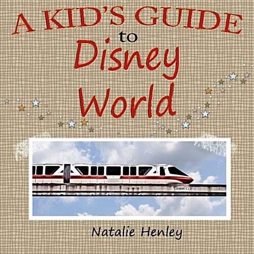A Kids Guide to Disney World (Paperback)