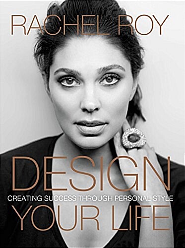 Design Your Life: Creating Success Through Personal Style (Hardcover)