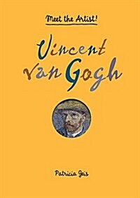 Vincent Van Gogh: Meet the Artist! (Hardcover)